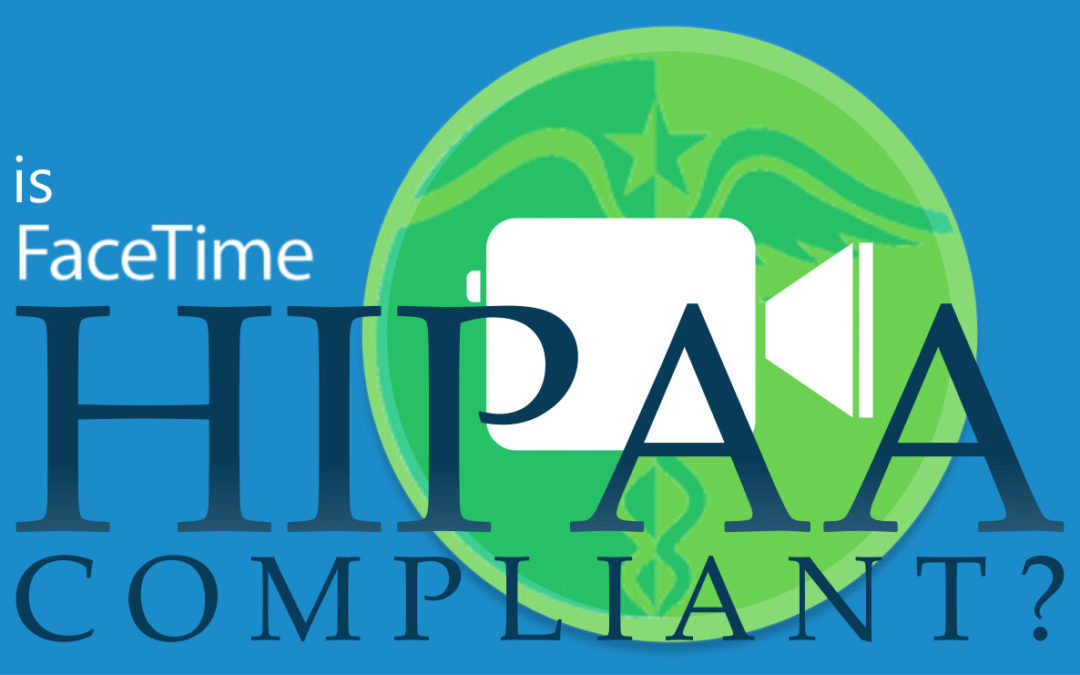 Is FaceTime HIPAA Compliant?