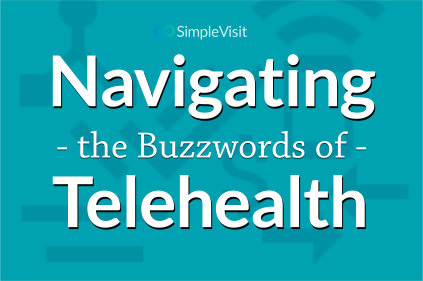 Navigating the Buzzwords of Telehealth