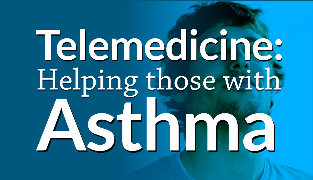 Telemedicine: Helping those with Asthma