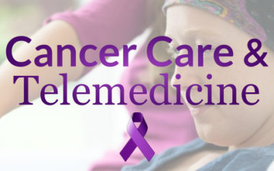 Cancer Care & Telemedicine