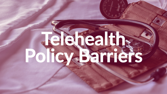 Telehealth Policy Barriers Factsheet
