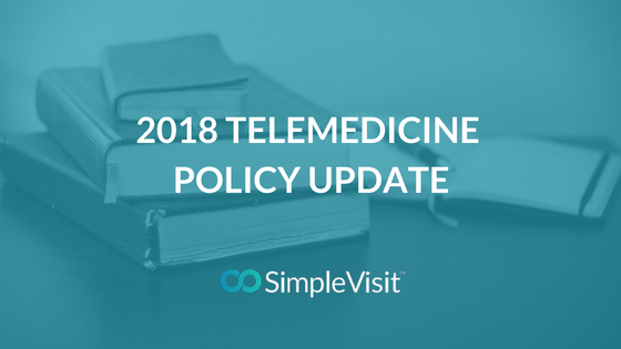 2018 Telemedicine Policy Update