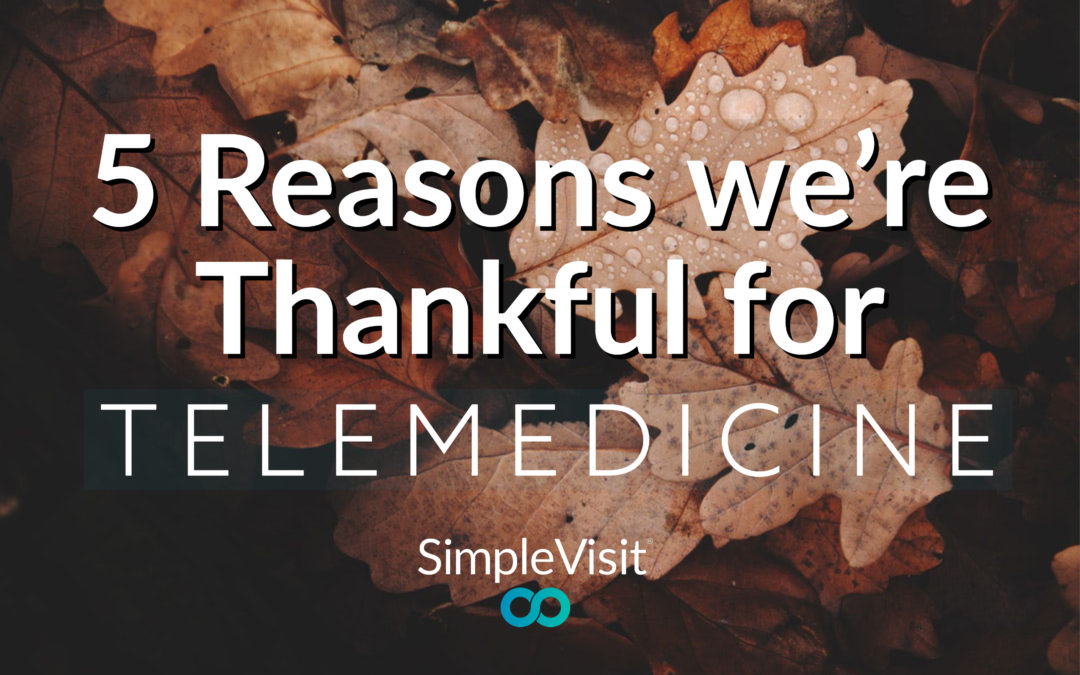 5 Reasons to be Thankful for Telemedicine