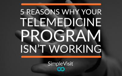 5 Reasons Why Patients aren’t Using Your Telemedicine Program
