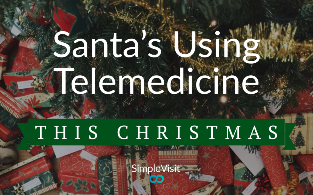 Santa’s Using Telemedicine This Christmas