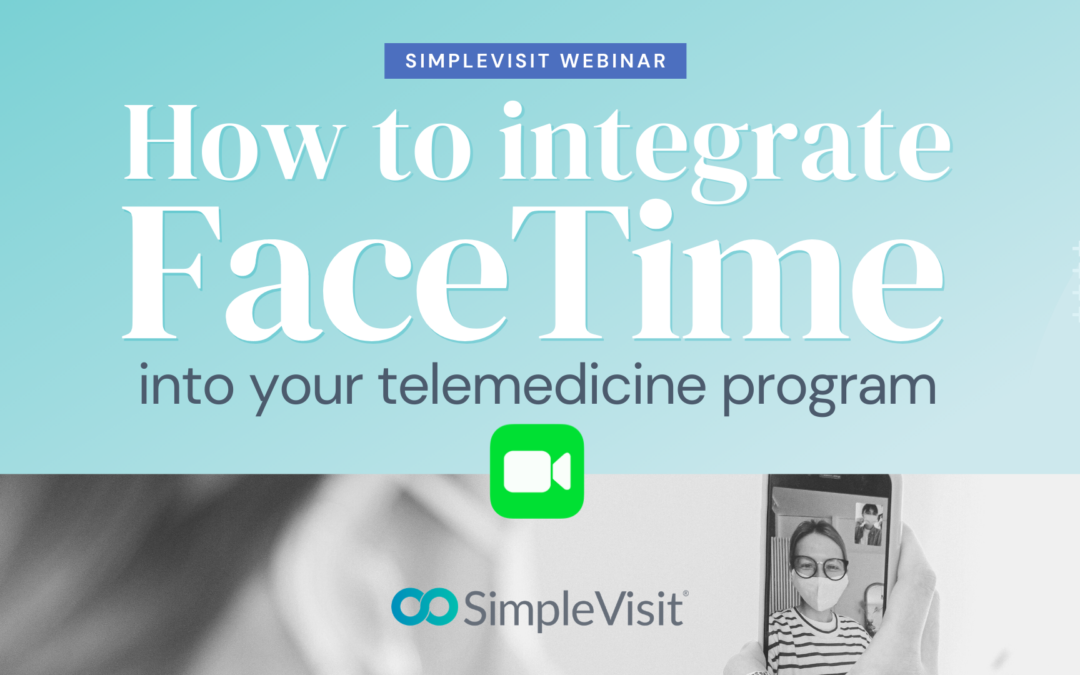 How to Integrate FaceTime for Telemedicine